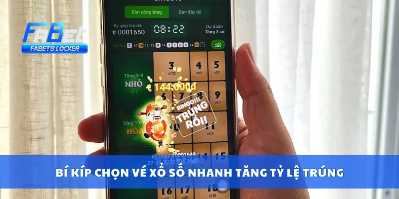 Bí kíp chọn vé xổ số nhanh tăng tỷ lệ trúng