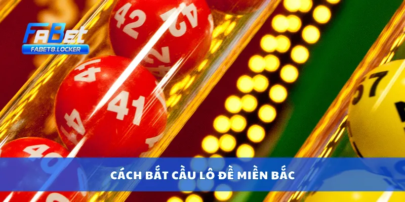 Cách bắt cầu lô đề miền bắc