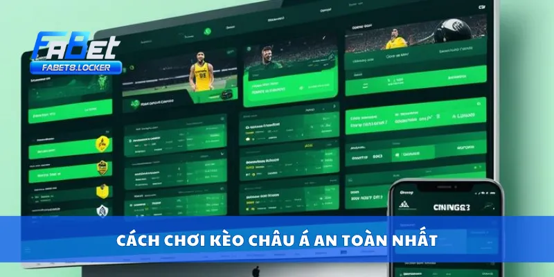 Cách chơi kèo châu Á an toàn nhất