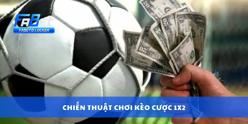 Chiến thuật chơi kèo cược 1x2