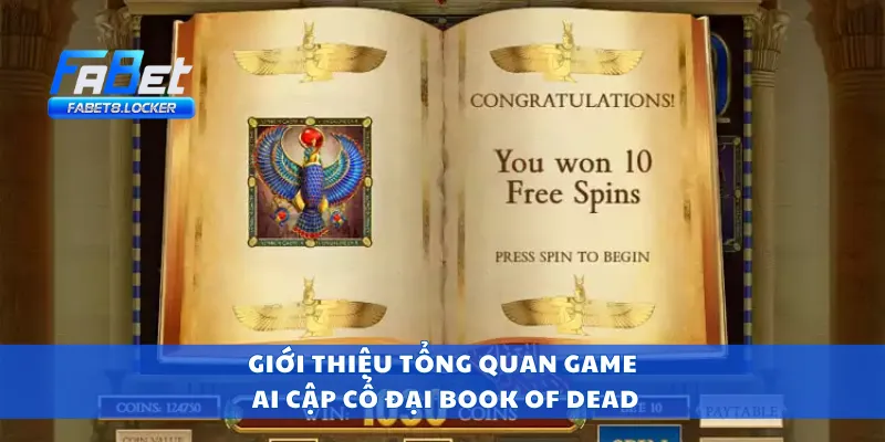 Giới thiệu tổng quan game Ai Cập cổ đại Book of Dead