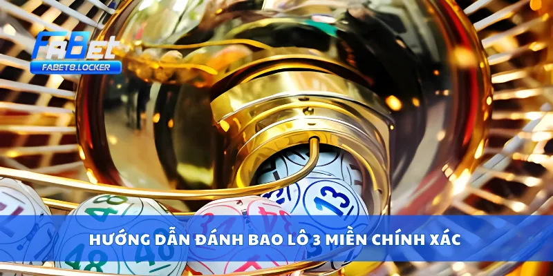 Hướng dẫn đánh bao lô 3 miền chính xác
