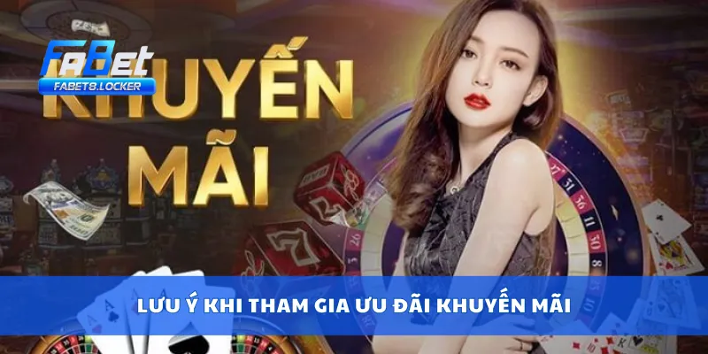 Lưu ý khi tham gia ưu đãi khuyến mãi
