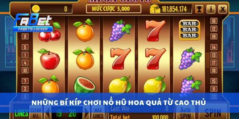 Những bí kíp chơi nổ hũ hoa quả từ cao thủ