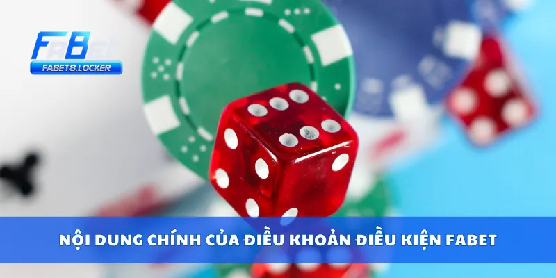 Nội dung chính của điều khoản điều kiện Fabet